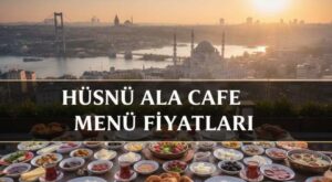 Hüsnü Ala Cafe Menü Fiyat Listesi